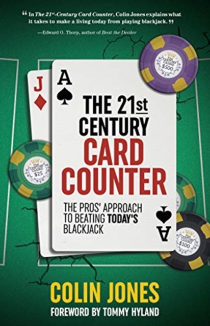 The 21st-Century Card Counter : The Pros' Approach to Beating Blackjack, Paperback / softback Book