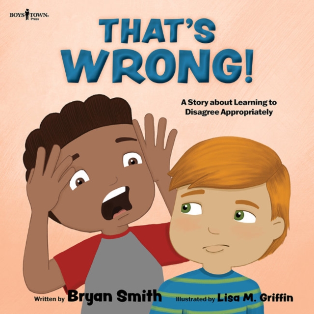 Thats Wrong! : A Story About Learning to Disagree Appropriately, Paperback / softback Book