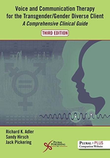 Voice and Communication Therapy for the Transgender/Gender Diverse Client : A Comprehensive Clinical Guide, Paperback / softback Book