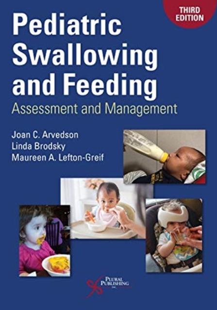Pediatric Swallowing and Feeding : Assessment and Management, Paperback / softback Book