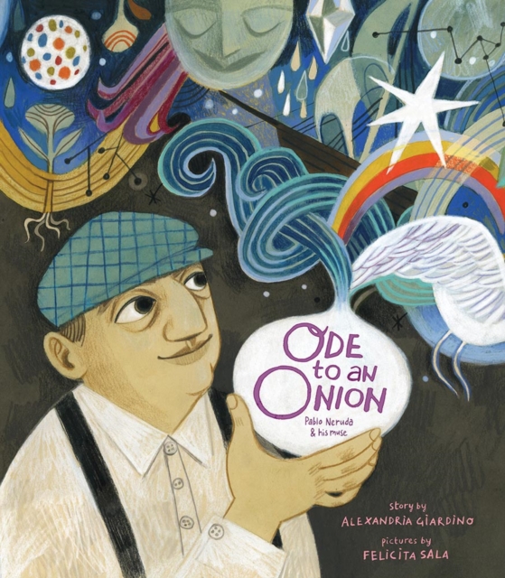 Ode to an Onion : Pablo Neruda & His Muse, Hardback Book