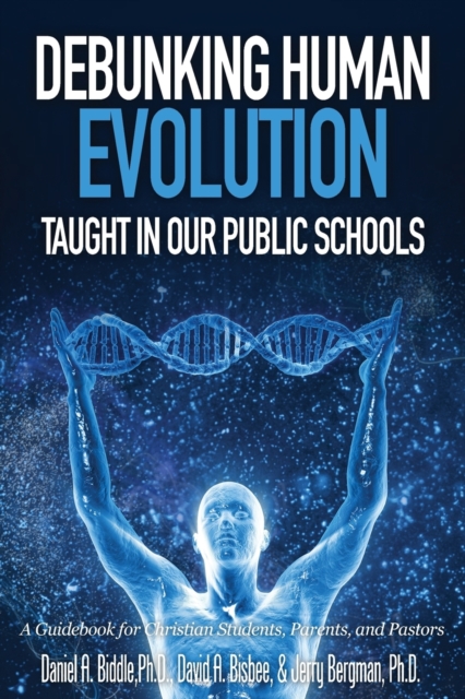 Debunking Human Evolution Taught in Our Public Schools, Paperback / softback Book