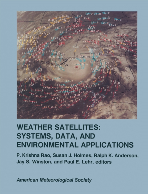 Weather Satellites : Systems, Data, and Environmental Applications, PDF eBook