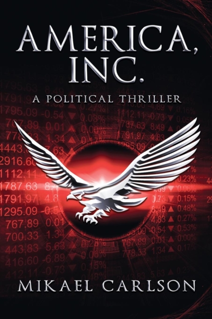 America, Inc. : A Political Thriller, Paperback / softback Book