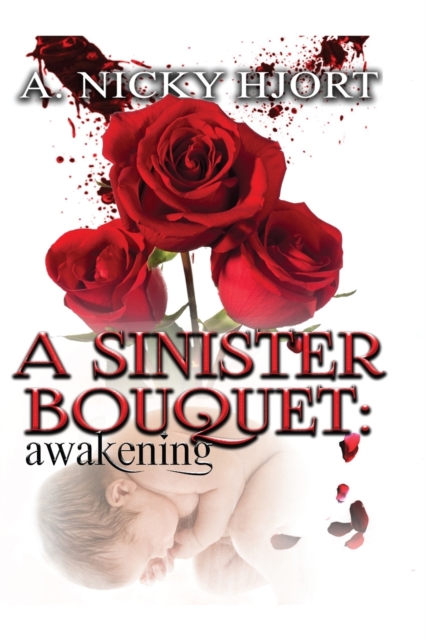 A Sinister Bouquet : Awakening, Paperback / softback Book