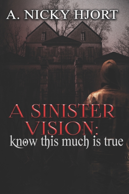 A Sinister Vision : Know This Much Is True, Paperback / softback Book