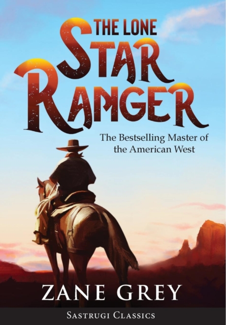 The Lone Star Ranger (Annotated), Hardback Book