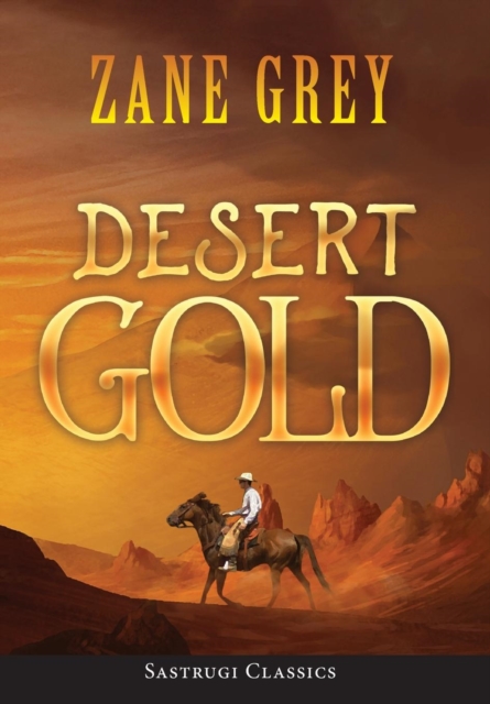 Desert Gold (ANNOTATED), Hardback Book