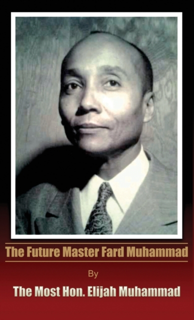 The Future Master Fard Muhammad, Hardback Book