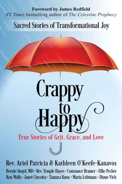 Crappy to Happy : Sacred Stories of Transformational Joy, Paperback / softback Book