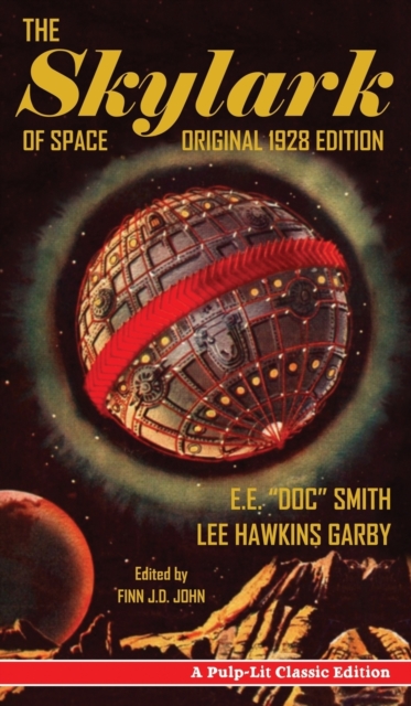 The Skylark of Space : A Pulp-Lit Classic Edition, Hardback Book