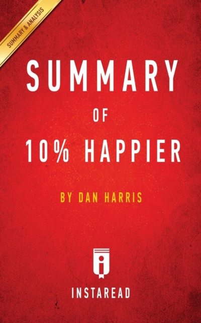 Summary of 10% Happier : by Dan Harris Includes Analysis, Paperback / softback Book