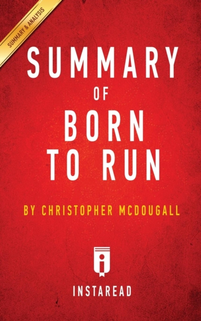 Summary of Born to Run : by Christopher McDougall Includes Analysis, Paperback / softback Book