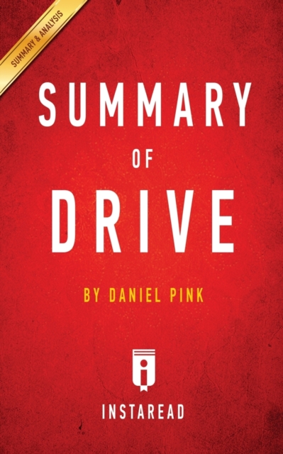 Summary of Drive : by Daniel Pink - Includes Analysis, Paperback / softback Book