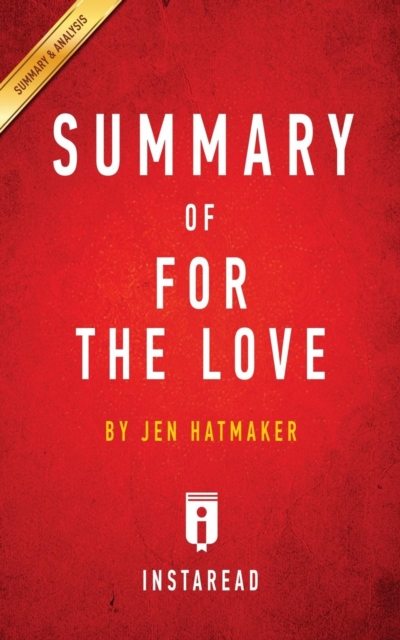 Summary of For the Love : by Jen Hatmaker Includes Analysis, Paperback / softback Book