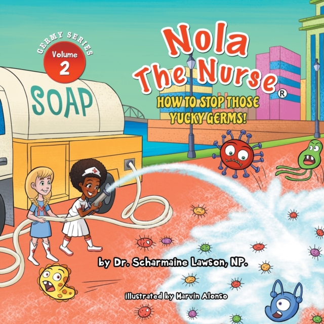 Nola The Nurse : How To Stop Those Yucky Germs, Paperback / softback Book