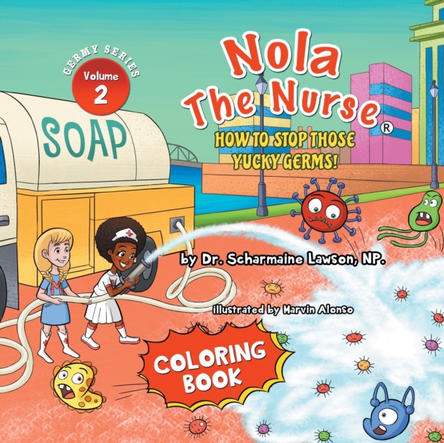 Nola The Nurse : How To Stop Those Yucky Germs Vol. 2 Coloring Book, Paperback / softback Book
