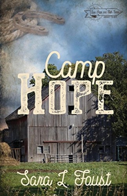 Camp Hope, Journey to Hope : Love, Hope, and Faith Series, Paperback / softback Book