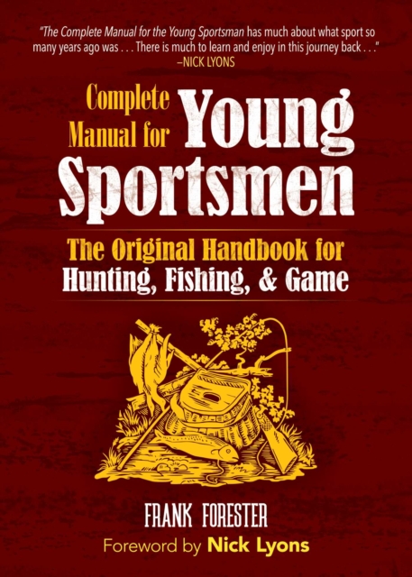 The Complete Manual for Young Sportsmen : The Original Handbook for Hunting, Fishing, & Game, EPUB eBook