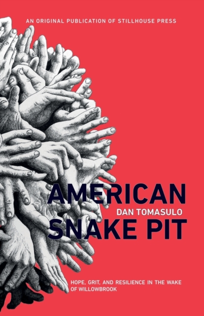 American Snake Pit : Hope, Grit, and Resilience in the Wake of Willowbrook, Paperback / softback Book