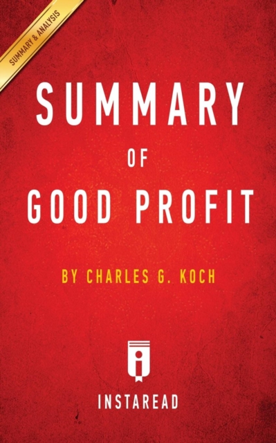 Summary of Good Profit : by Charles G. Koch Includes Analysis, Paperback / softback Book