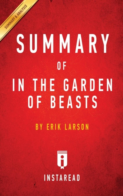 Summary of In the Garden of Beasts : by Erik Larson Includes Analysis, Paperback / softback Book