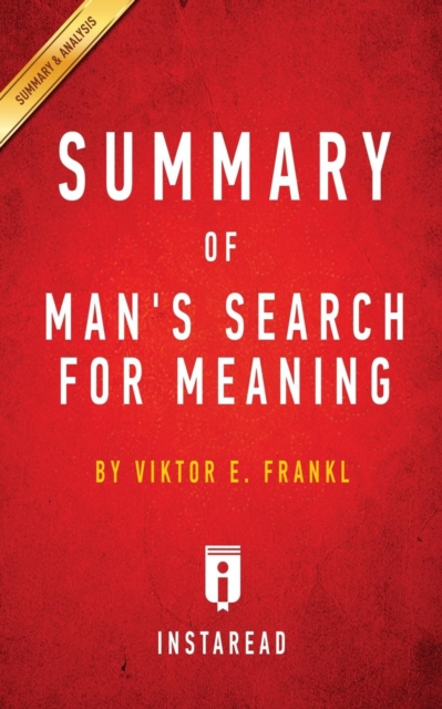 Summary of Man's Search for Meaning : by Viktor E. Frankl Includes Analysis, Paperback / softback Book