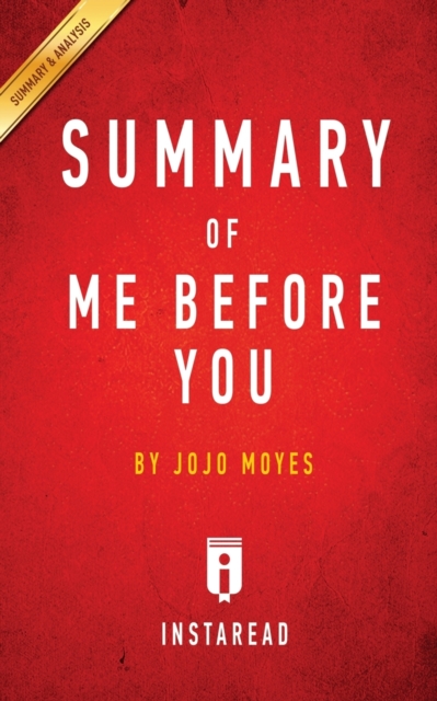 Summary of Me Before You : by JoJo Moyes - Includes Analysis, Paperback / softback Book