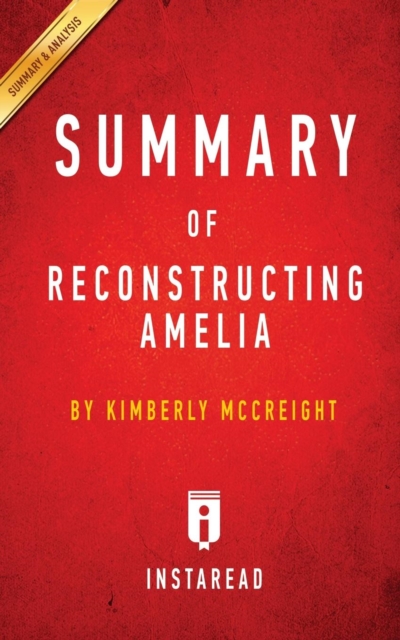 Summary of Reconstructing Amelia : by Kimberly McCreight Includes Analysis, Paperback / softback Book