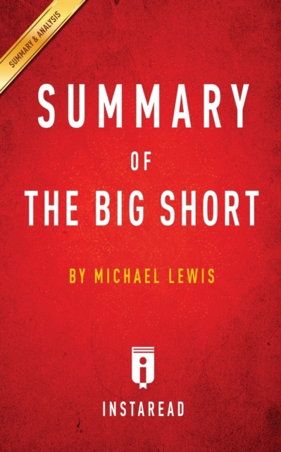 Summary of The Big Short : by Michael Lewis Includes Analysis, Paperback / softback Book