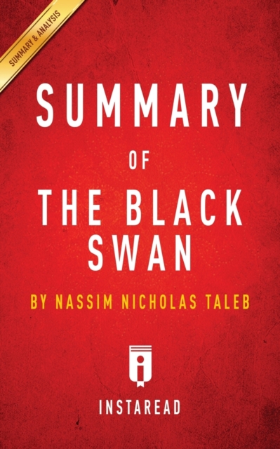 Summary of The Black Swan : by Nassim Nicholas Taleb - Includes Analysis, Paperback / softback Book