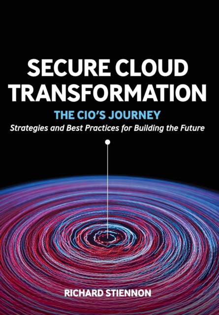 Secure Cloud Transformation : The CIO's Journey, Hardback Book