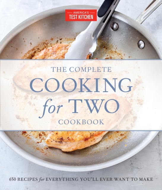 The Complete Cooking For Two Cookbook, Gift Edition : 650 Recipes for Everything You'll Ever Want to Make, Hardback Book