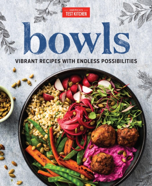Bowls : Vibrant Recipes with Endless Possibilities, Hardback Book