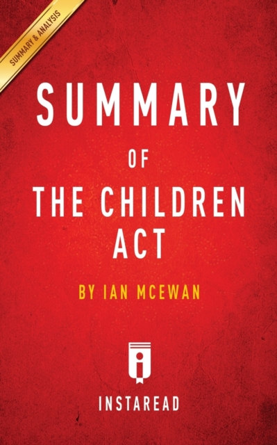 Summary of the Children ACT : By Ian McEwan Includes Analysis, Paperback / softback Book
