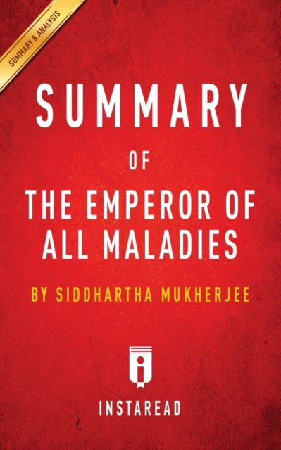 Summary of The Emperor of All Maladies : by Siddhartha Mukherjee Includes Analysis, Paperback / softback Book