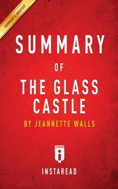 Summary of The Glass Castle : by Jeannette Walls Includes Analysis, Paperback / softback Book