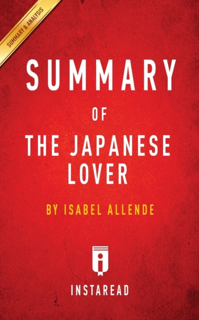Summary of The Japanese Lover : by Isabel Allende - Includes Analysis, Paperback / softback Book