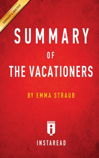 Summary of The Vacationers : by Emma Straub Includes Analysis, Paperback / softback Book