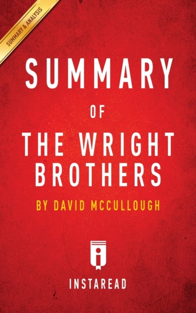 Summary of The Wright Brothers : by David McCullough Includes Analysis, Paperback / softback Book