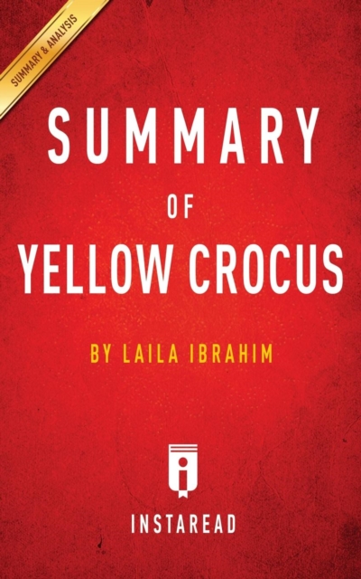 Summary of Yellow Crocus : by Laila Ibrahim Includes Analysis, Paperback / softback Book