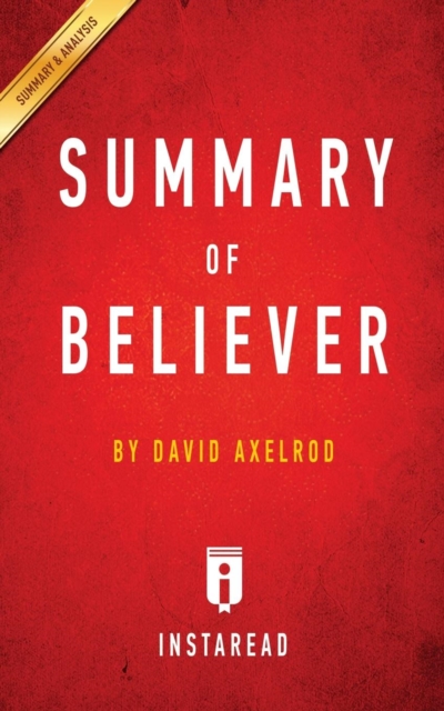 Summary of Believer : by David Axelrod Includes Analysis, Paperback / softback Book