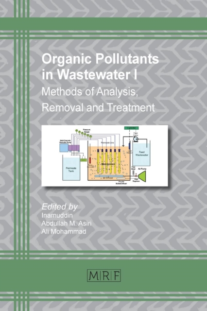 Organic Pollutants in Wastewater I : Methods of Analysis, Removal and Treatment, Paperback / softback Book