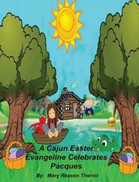 A Cajun Easter Evangeline Celebrates Pacques, Hardback Book