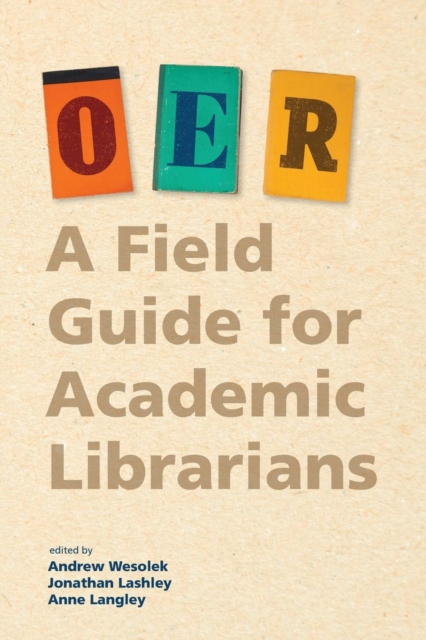 Oer : A Field Guide for Academic Librarians, Paperback / softback Book