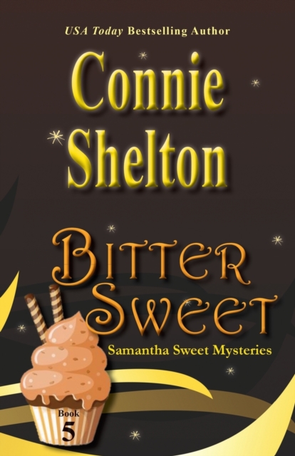 Bitter Sweet : Samantha Sweet Mysteries, Book 5, Paperback / softback Book