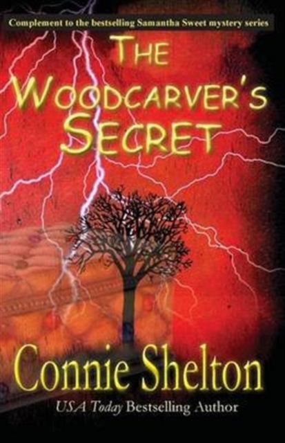 The Woodcarver's Secret : Complement to the Samantha Sweet Mystery Series, Paperback / softback Book