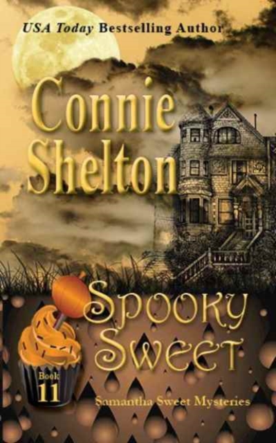 Spooky Sweet : Samantha Sweet Mysteries, Book 11: A Sweet's Sweets Bakery Mystery, Paperback / softback Book