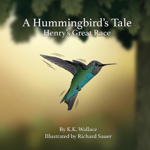 A Hummingbird's Tale : Henry's Great Race, Paperback / softback Book