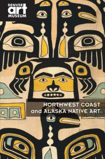 Northwest Coast and Alaska Native Art, Paperback / softback Book
